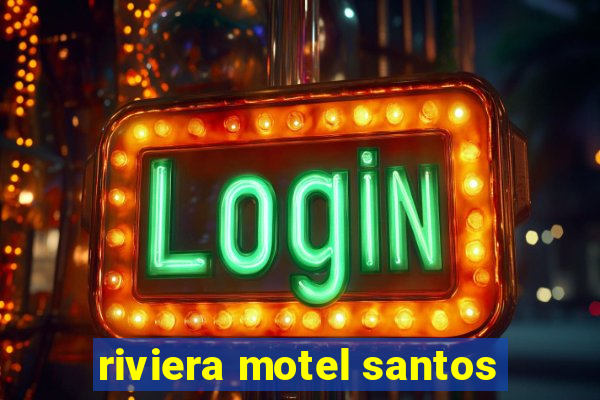 riviera motel santos